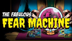 The Fabulous Fear Machine