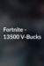 Fortnite - 13500 V-Bucks